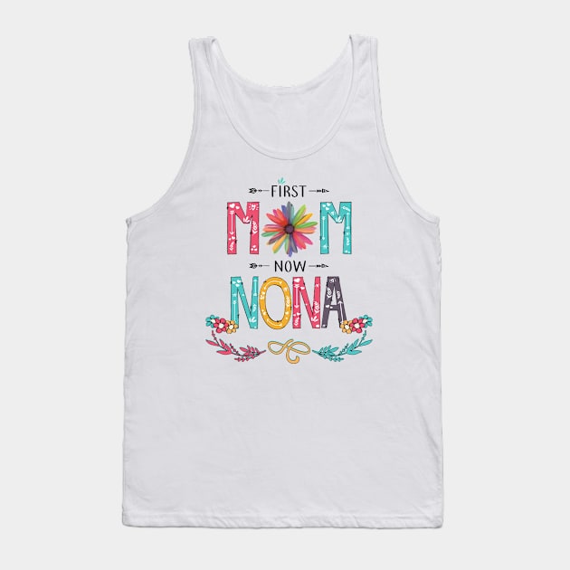 First Mom Now Nona Wildflowers Happy Mothers Day Tank Top by KIMIKA